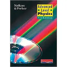 Nelkon And Parker Advanced Level Physics